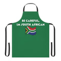 Be Careful, I’m South African Apron