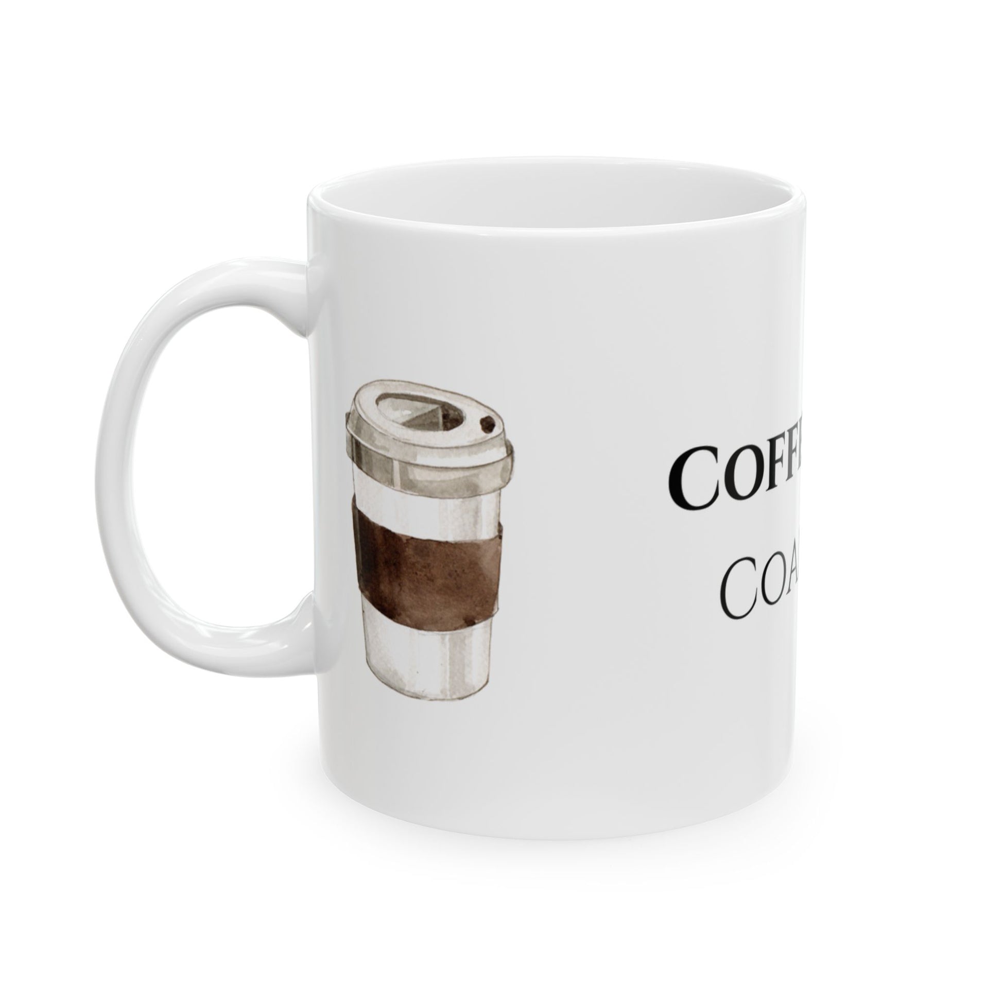 “COFFEE IS MY COALITION” MUG